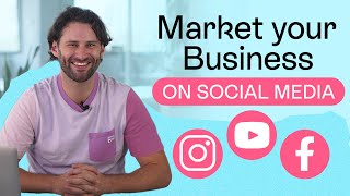 How to Market Your Business on Social Media - 10 Tips