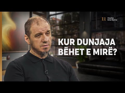 Beteja që duhet fituar | 10. Kur dunjaja bëhet e mirë?! - Enis Rama