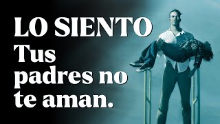 Por Qué Tus Padres No te Quieren - La Realidad del Amor de un Padre y una Madre.