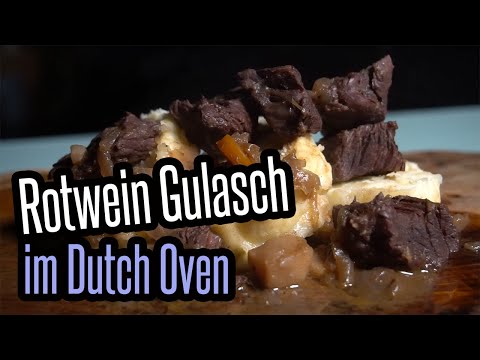 Rotwein Gulasch im Dutch Oven - super einfach - mega lecker - BBQ & Grillen für Jedermann