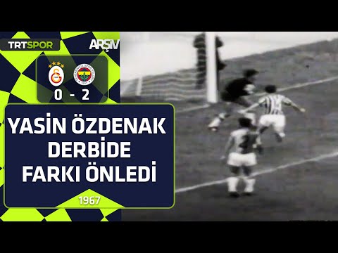 Fenerbahçe - Galatasaray: 2-0 (1967-68 sezonu) | Yasin Özdenak derbide farkı önledi