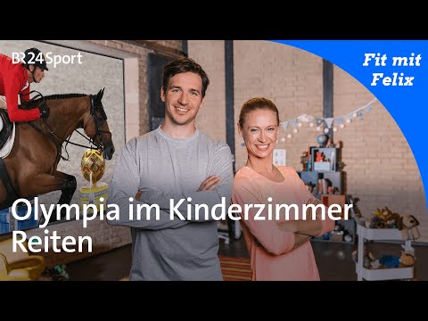 Fit mit Felix: Olympia im Kinderzimmer - Reiten | BR24Sport