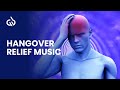 Hangover Frequency: Binaural Beats for Hangover Cure, Hangover Relief Music