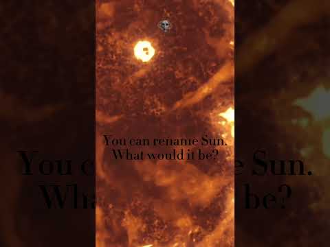 You can rename Sun. What would you name it? #shorts #space
