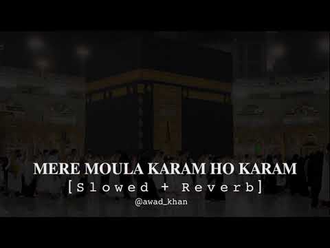 Mere Moula Karam Ho Karam (Naat) Slowed+Reverb Islamic video