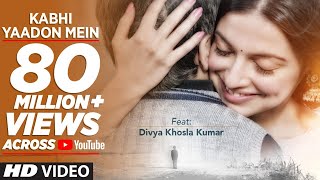 Video thumbnail of "Kabhi Yaadon Mein (Full Video Song) Divya Khosla Kumar | Arijit Singh, Palak Muchhal"
