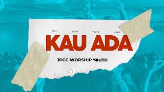 Download lagu KAU ADA - LIVE FROM YOUTH CAMP - JPCC WORSHIP YOUTH mp3