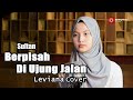 Berpisah Di Ujung Jalan  (Sultan) - Leviana Bening Musik Cover