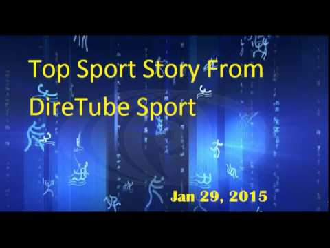 DireTube Sport : Top Sport Story From DireTube Sport Jan 29, 2015