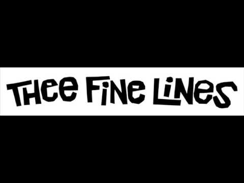 THEE FINE LINES - nothin buttears