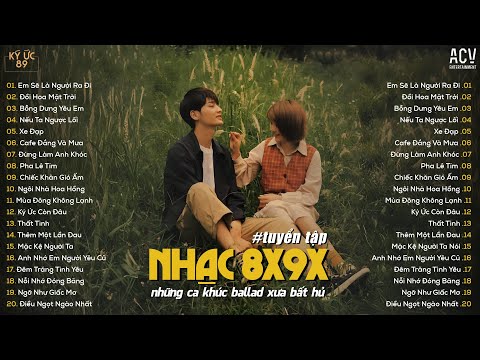 Những Bản Ballad 8x9x Bất Hủ ♫ Em Sẽ Là Người Ra Đi, Đồi Hoa Mặt Trời, Bỗng Dưng Yêu Em...