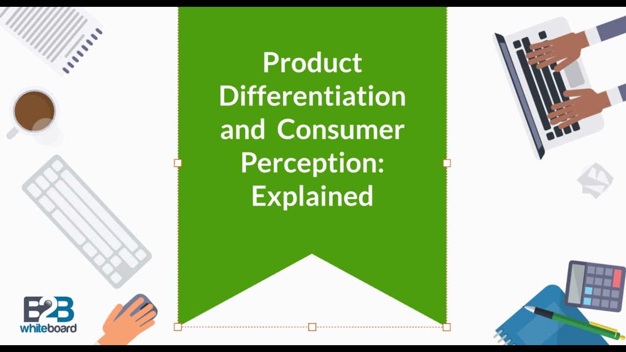 Product Differentiation and  Consumer Perception: Explained