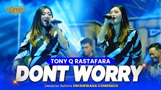 Download lagu DON'T WORRY - Deviana Safara OM NIRWANA COMEBACK Live Megaluh Jombang mp3