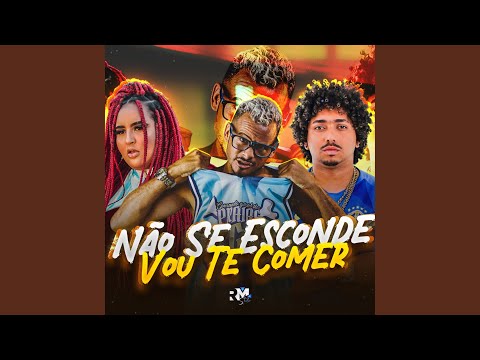 Não Se Esconde, Vou Te Comer