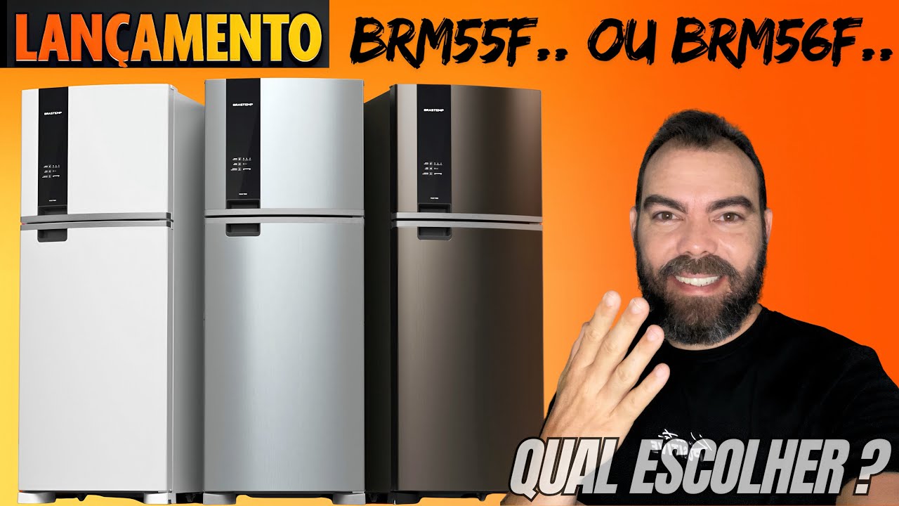 Novos modelos da Geladeira BRASTEMP BRM55F e BRM56F qual é a melhor pra comprar ?