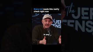 Every kid needs this reality check right now