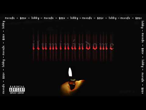 NXVXDX - LVKK¥ - ILUMINANDOME (SOSV prod)