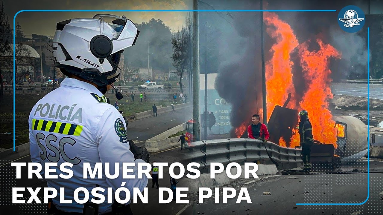 Reportan tres muertos tras explosión de pipa en Puente de la Concordia