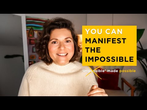 How I Manifested The Impossible (even with doubt)