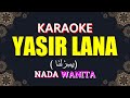 Yasir Lana يَسِرْلَنَا KARAOKE LIRIK Nada Wanita Cewek Versi Ai Khodijah