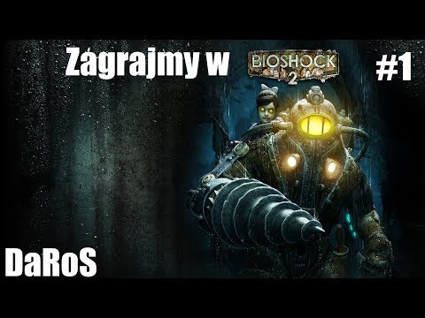 Zagrajmy Bioshock 2 #1-  Pierwszy plazmid