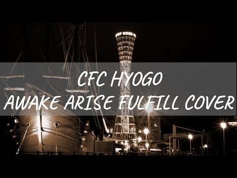 CFC Hyogo: Awake Arise Fulfill Cover MTV