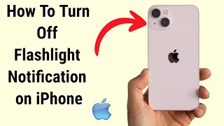 How to Turn Off Flashlight Notification in iPhone