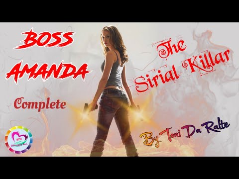 Boss Amanda - The Sirial Killar (Complete) | By Toni Da Ralte