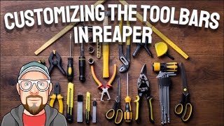 Customizing the Toolbars in REAPER