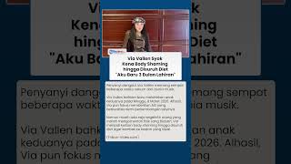 3 Bulan Setelah Lahiran, Via Vallen Kena Body Shaming dan Disuruh Diet, Ini Responsnya