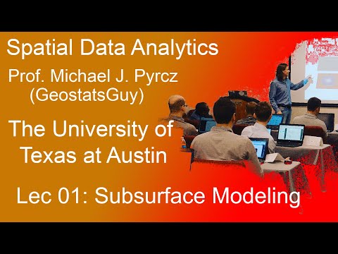 01 Spatial Data Analytics: Subsurface Modeling