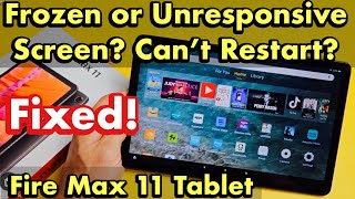 Amazon Fire Max 11 Tablet: Frozen or Unresponsive Screen? Can