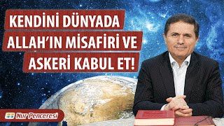Dr. Ahmet ÇOLAK(Kısa) - Kendini Dünyada Allah’ın Misafiri ve Askeri Kabul Et!