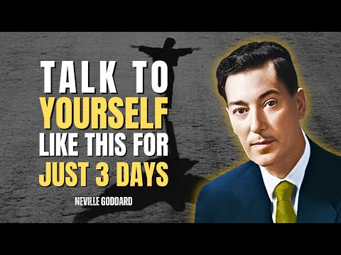 Talk To Yourself Like This For Just 3 Days! - Neville Goddard Motivation