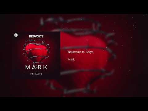 Betavoice ft. Kaiys - Mark