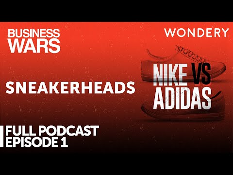 Episode 1: Sneakerheads | Nike vs. Adidas | Business Wars | Full Episode