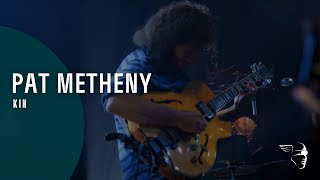 Pat Metheny - Kin (The Unity Sessions)