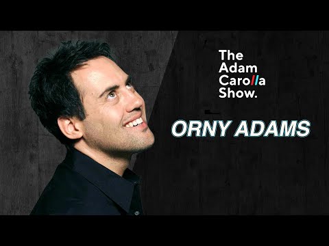 Orny Adams | Adam Carolla Show 02/01/2023