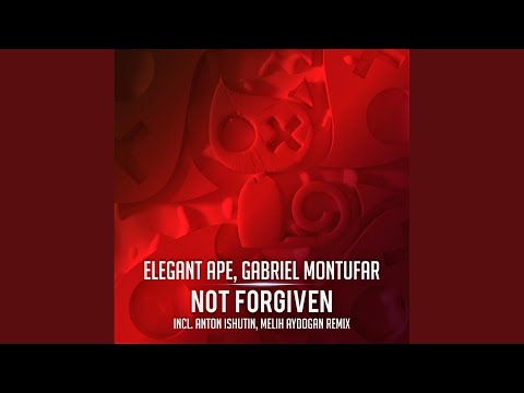 Not Forgiven (Anton Ishutin Remix)
