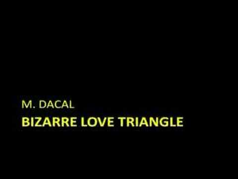 M. Dacal - Bizarre love triangle