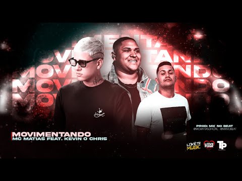 MC MATIAS E KEVIN O CHRIS - E ELA TÁ MOVIMENTANDO (MK NO BEAT) REMIX BREGA FUNK