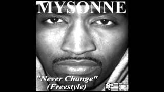 Mysonne - Never Change (Freestyle)