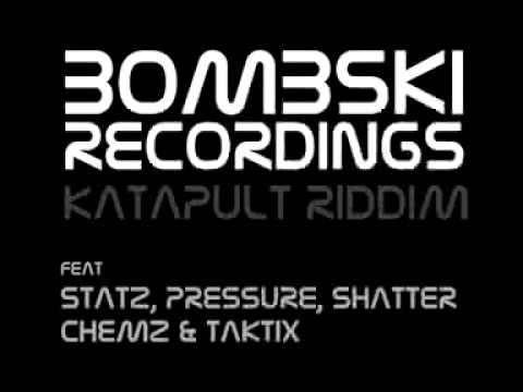 Bombski Recordings - Katapult Riddim (Feat Statz, Pressure, Shatter, Chemz and Taktix)