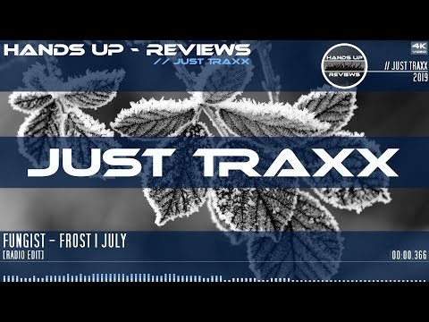 JUST TRAXX #35 // Fungist - Frost I July [Radio Edit]