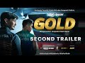 GOLD - SECOND TRAILER | KINI DI PAWAGAM | DAPATKAN TIKET SEKARANG
