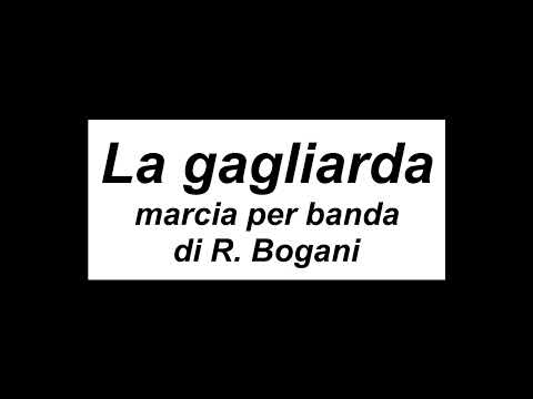 LA GAGLIARDA - marcia per banda di R.Bogani