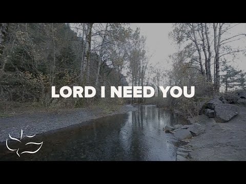 download lagu mp3 mp4 Maranatha Music Lord I Need You, download lagu Maranatha Music Lord I Need You gratis, unduh video klip Maranatha Music Lord I Need You