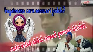 Download lagu CERAMAH LUCU, CINTA USTAD ABDUL SOMAD PERNAH DITOLAK mp3