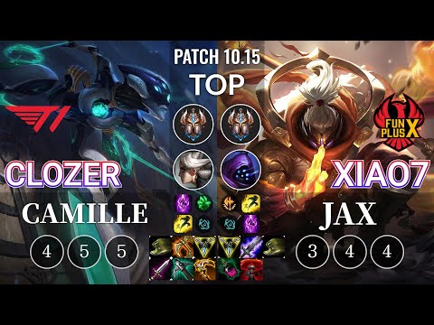 T1 Clozer Camille vs FPB xiao7 Jax Top - KR Patch 10.15