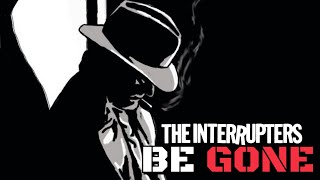 The Interrupters - Be Gone Lyrics